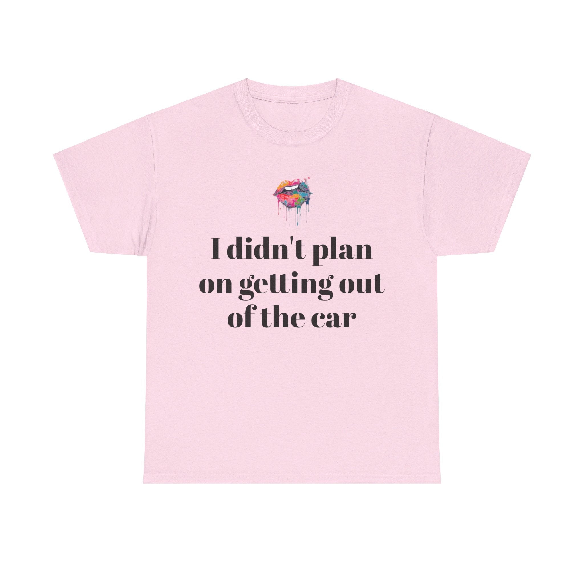 I didn't plan on getting out of the car t-shirt - Hot Wax ShopI didn't plan on getting out of the car t-shirtHot Wax ShopT-ShirtI didn't plan on getting out of the car t-shirtPrintify